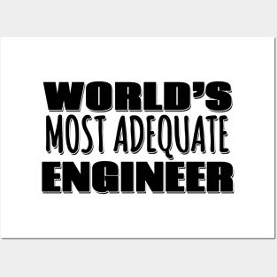 World's Most Adequate Engineer Posters and Art